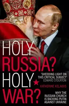 Holy Russia? Holy War?