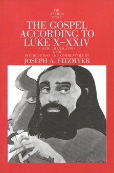 Luke 10 - 24 : Anchor Bible Commentary