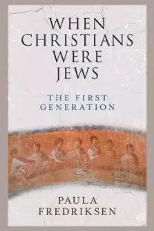 When Christians Were Jews