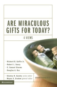 Are Miraculous Gifts for Today?: Four Views