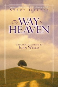 The Way to Heaven: the Gospel According to John Wesley