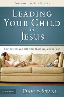 Leading Your Child to Jesus: How Parents Can Talk with Their Kids About Faith