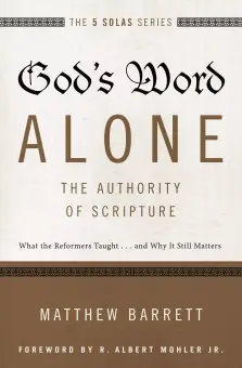 God's Word Alone: The Authority of Scripture