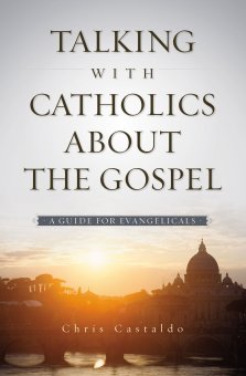 Talking with Catholics About the Gospel