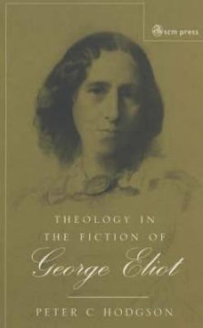 Theology in the Fiction of George Eliot: The Mystery Beneath the Real