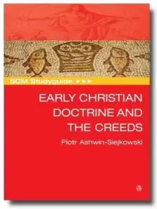 SCM Studyguide Early Christian Doctrine and the Creeds