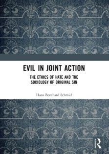 Evil in Joint Action: The Ethics of Hate and the Sociology of Original Sin