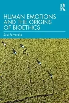 Human Emotions and the Origins of Bioethics