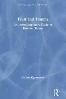 Trust and Trauma: An Interdisciplinary Study in Human Nature