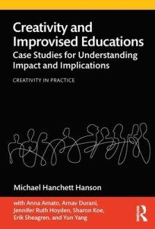 Creativity and Improvised Educations: Case Studies for Understanding Impact and Implications