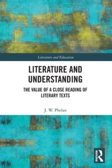 Literature and Understanding: The Value of a Close Reading of Literary Texts