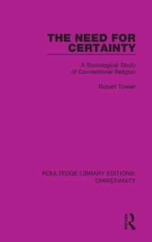 The Need for Certainty: A Sociological Study of Conventional Religion