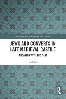 Jews and Converts in Late Medieval Castile: Breaking with the Past