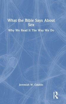 What the Bible Says about Sex: Why We Read It the Way We Do