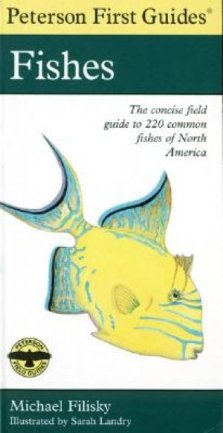 Fishes : The Concise Field Guide To 220 Common Fishes Of North America