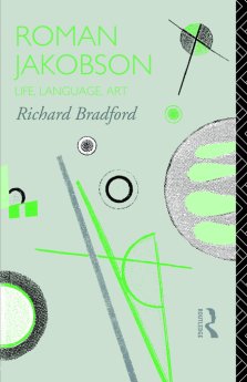 Roman Jakobson : Life, Language and Art