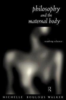 Philosophy and the Maternal Body : Reading Silence