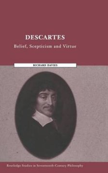 Descartes: Belief, Scepticism and Virtue