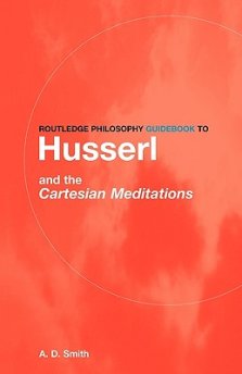 Routledge Philosophy GuideBook to Husserl and the Cartesian Meditations