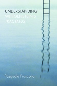 Understanding Wittgenstein's Tractatus