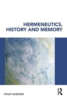 Hermeneutics, History and Memory