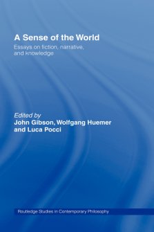 A Sense of the World : Essays on Fiction, Narrative, and Knowledge