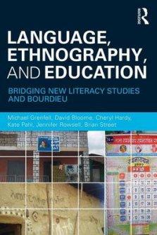 Language, Ethnography, and Education: Bridging New Literacy Studies and Bourdieu