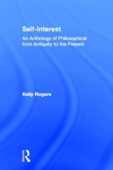 Self-Interest: An Anthology of Philosophical Perspectives from Antiquity to the Present