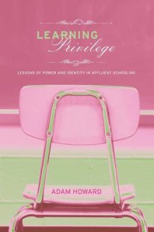 Learning Privilege: Lessons of Power and Identity in Affluent Schooling