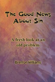 The Good News About Sin -- A fresh look at an old problem