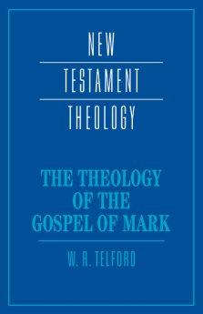 The Theology of the Gospel of Mark