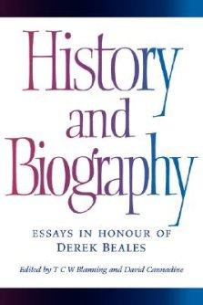 History and Biography: Essays in Honour of Derek Beales