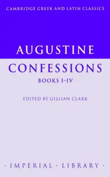 Augustine: Confessions Books I-IV