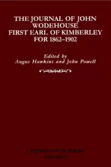 The Journal of John Wodehouse First Earl of Kimberley, 1862-1902