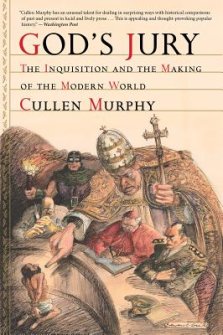 God's Jury: The Inquisition and the Making of the Modern World