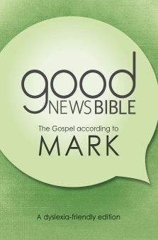 Good News Bible Dyslexia-Friendly Gospel of Mark