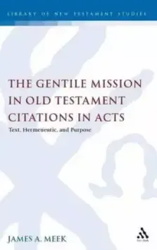 The Gentile Mission in Old Testament Citations in Acts