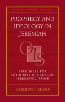 Prophecy and Ideology in Jeremiah