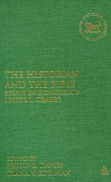 The Historian and the Bible: Essays in Honour of Lester L. Grabbe