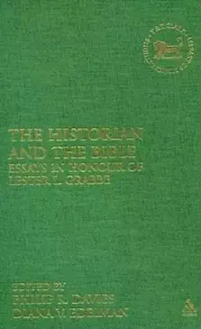 The Historian and the Bible: Essays in Honour of Lester L. Grabbe