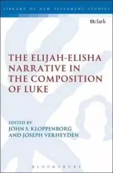 The Elijah-Elisha Narrative in the Composition of Luke