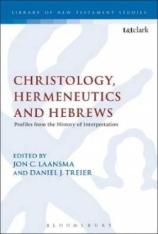 Christology, Hermeneutics, and Hebrews