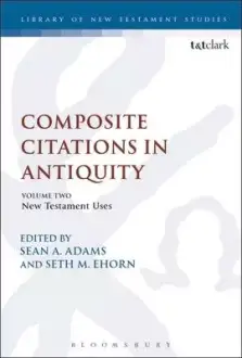 Composite Citations in Antiquity New Testament Uses