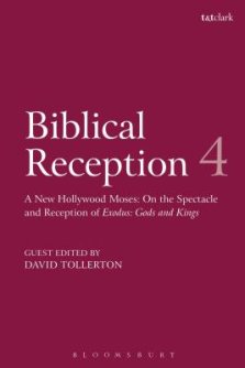 Biblical Reception, 4: A New Hollywood Moses: On the Spectacle and Reception of Exodus: Gods and Kings