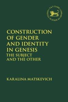 Construction of Gender and Identity in Genesis: The Subject and the Other