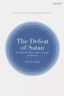 The Defeat of Satan: Karl Barth's Three-Agent Account of Salvation