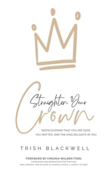 Straighten Your Crown: Rediscovering that you are Seen, You Matter, and the King Delights in You