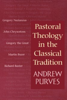 Pastoral Theology in the Classical Tradition