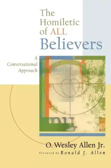 Homiletic of All Believers: A Conversational Approach to Proclamation and Preaching