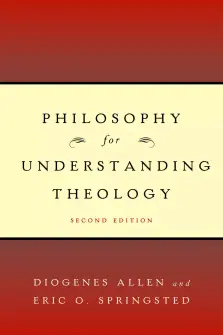 Philosophy For Understanding Theology, Second Edition